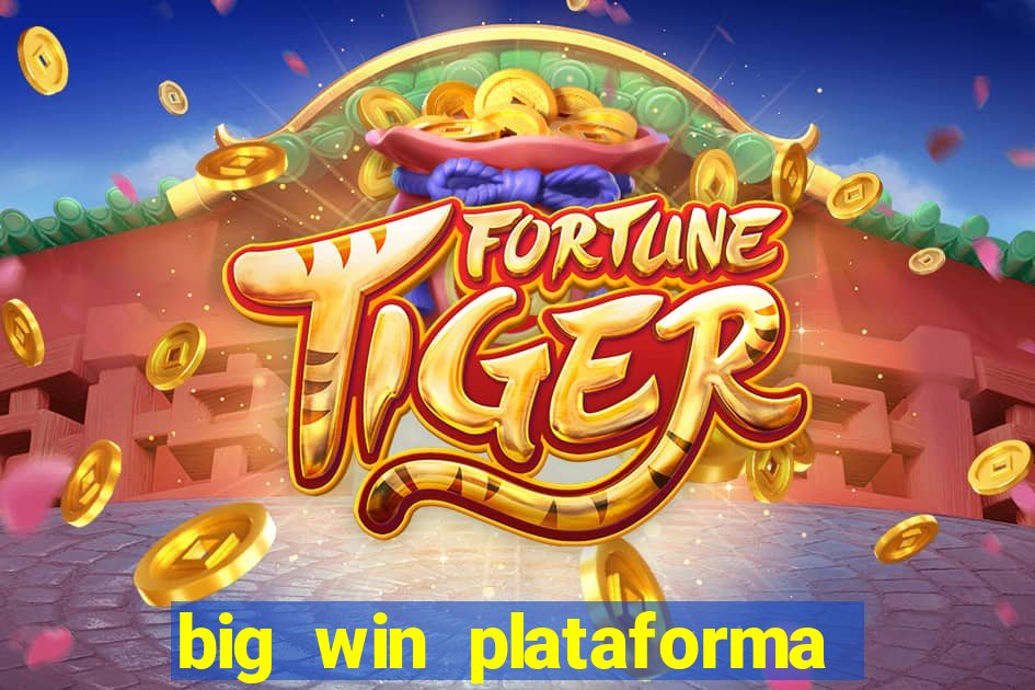 big win plataforma de jogos